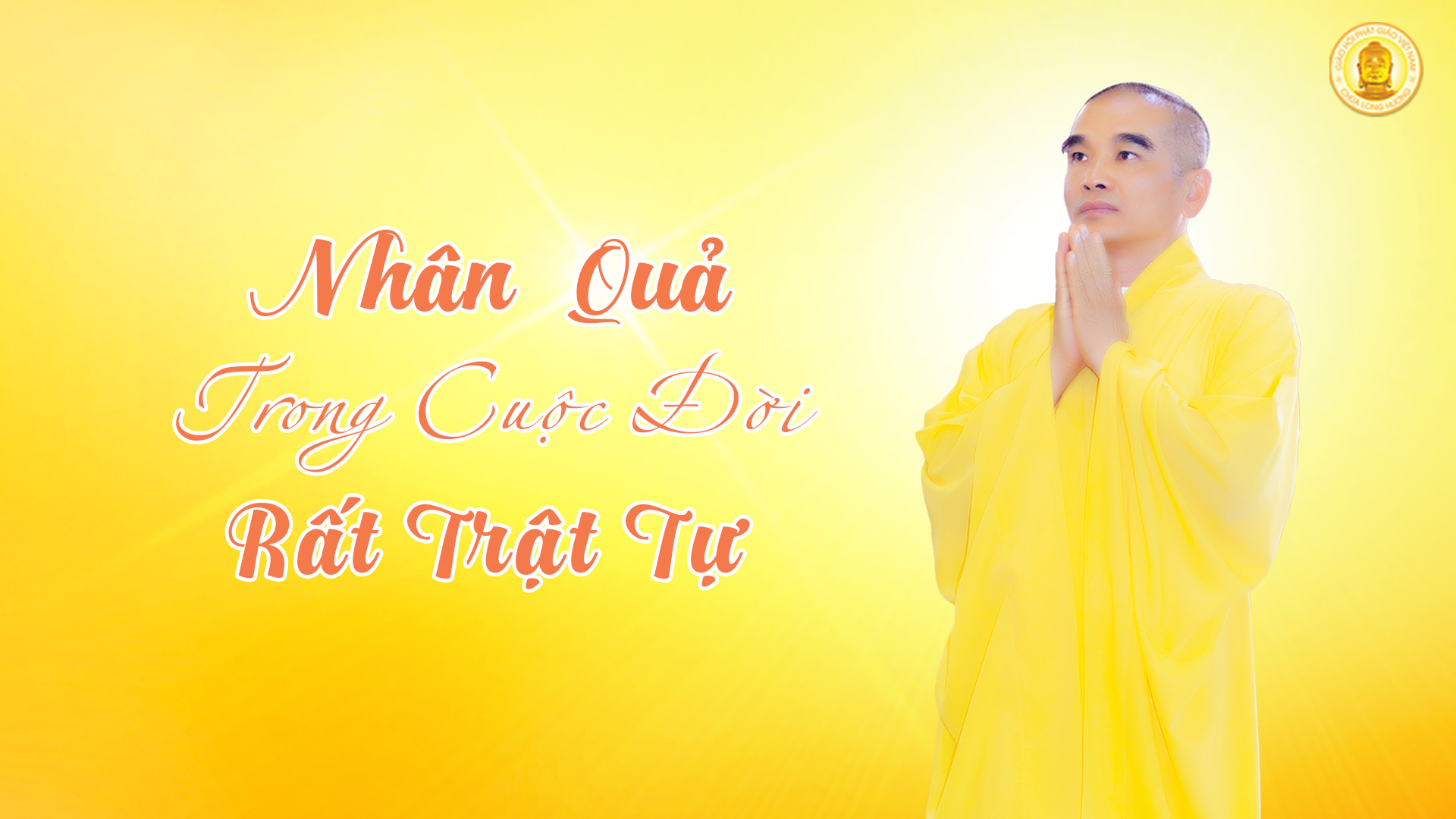 NHÂN QUẢ TRONG CUỘC ĐỜI RẤT TRẬT TỰ