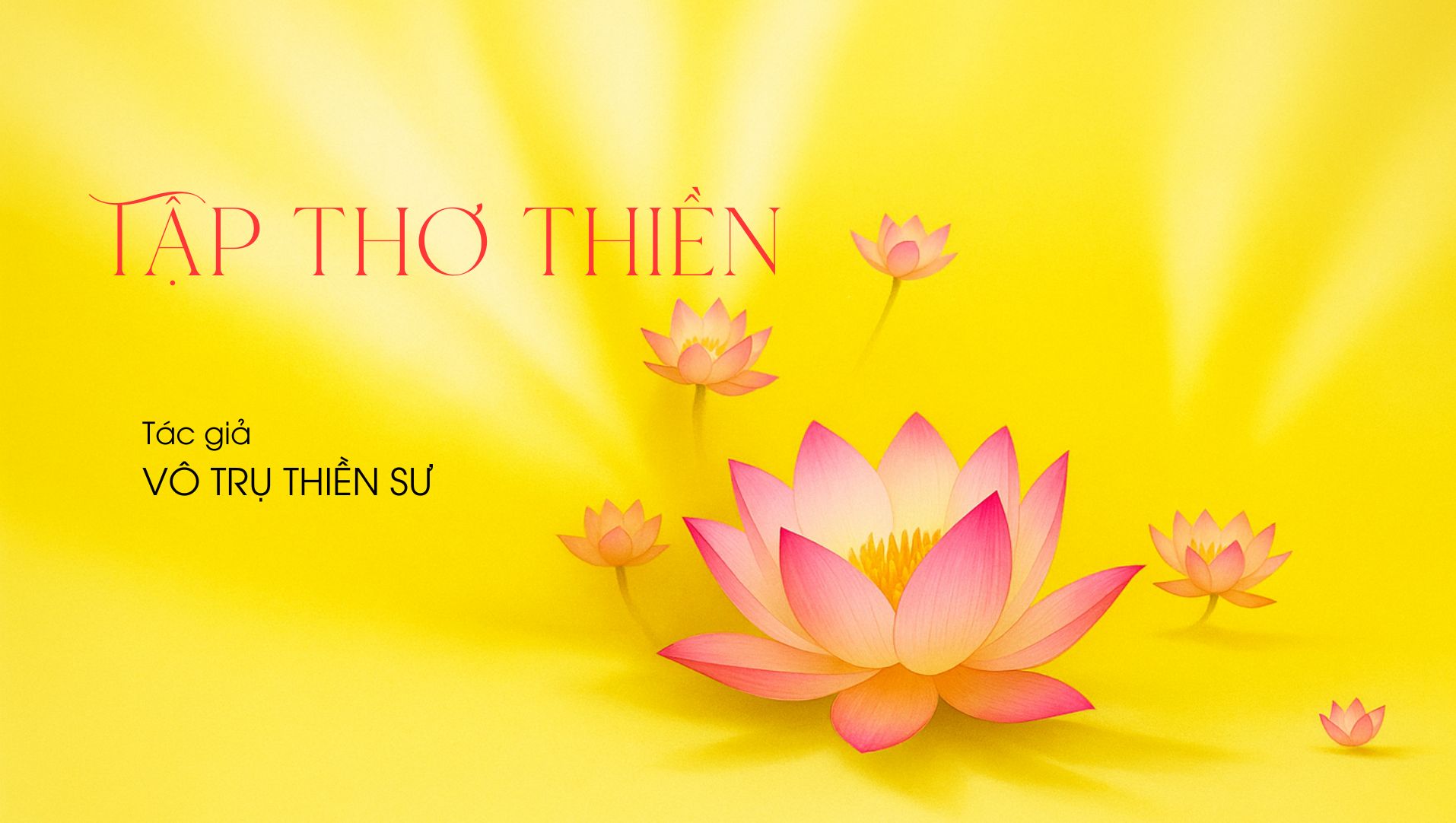 TẬP THƠ THIỀN – Tác giả: Vô Trụ Thiền Sư