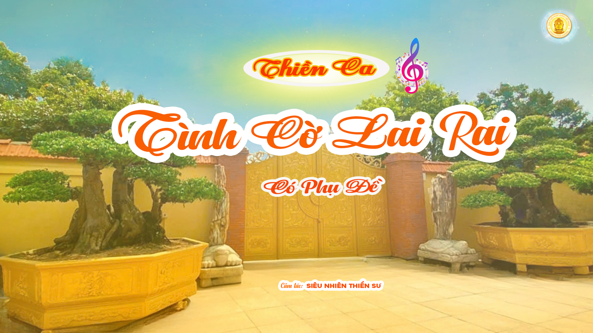 PHÂN TÍCH BÀI THIỀN CA “TÌNH CỜ LAI RAI” – Phiên Bản 1 