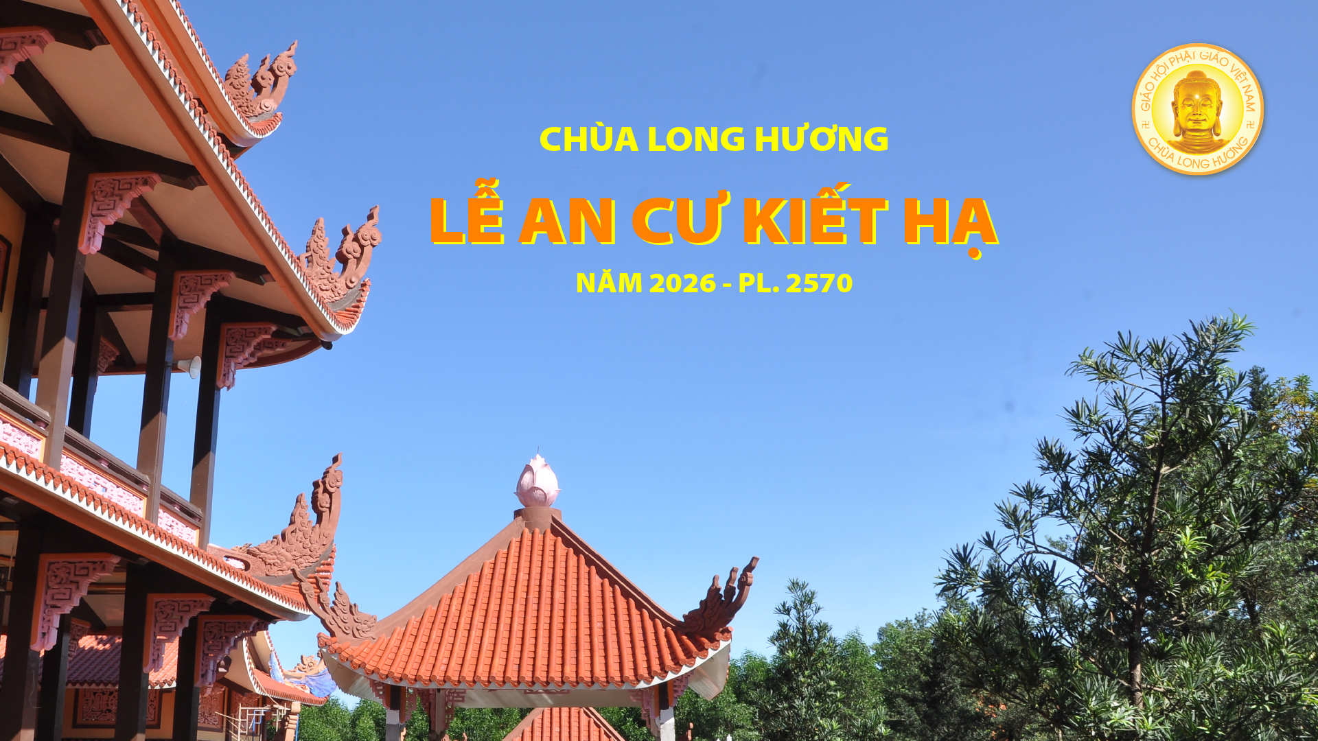 LỄ AN CƯ KIẾT HẠ – CHÙA LONG HƯƠNG 2026