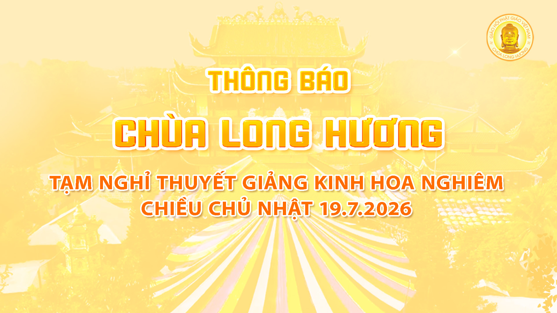 THÔNG BÁO TẠM NGHỈ THUYẾT GIẢNG KINH HOA NGHIÊM CHIỀU CHỦ NHẬT 19.7.2026